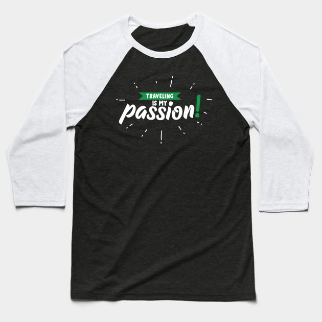 Traveling Is My Passion Travel With Your Buddies Baseball T-Shirt by mangobanana